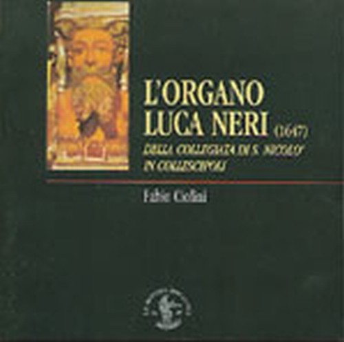 L'organo Luca Neri (1647) - Collegiata di S. Nicolò in Collescipoli  CIOFINI FABIO  org