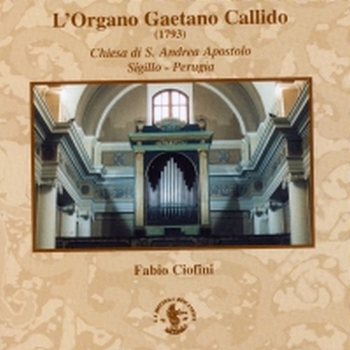 L'organo Gaetano Callido - Chiesa di S.Andrea Apostolo, Sigillo (PG)  CIOFINI FABIO  org