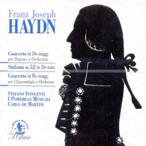 Concerto Do magg. per org; Concerto LAmagg.; Sinfonia n. 52  HAYDN FRANZ JOSEPH