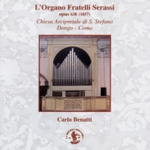 L'Organo Fratelli Serassi opus 638 (1857)  BENATTI CARLO  org