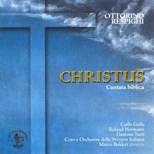 Christus, cantata biblica: per soli coro e orchestra  RESPIGHI OTTORINO