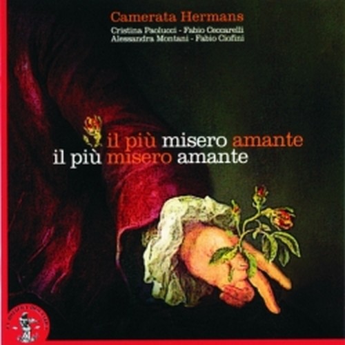 Il più misero amante  CAMERATA HERMANS  