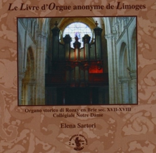 Le Livre d'Orgue anonyme de Limoges  SARTORI ELENA  org