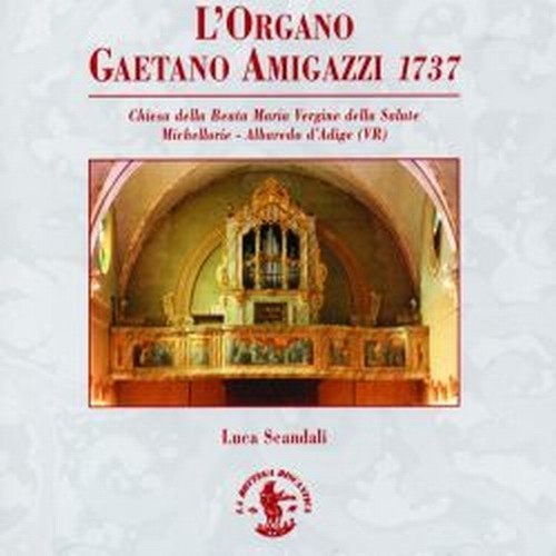 L'Organo Gaetano Amigazzi 1737 (Chiesa della BV della Salute, Albaredo d'Adige  SCANDALI LUCA  org