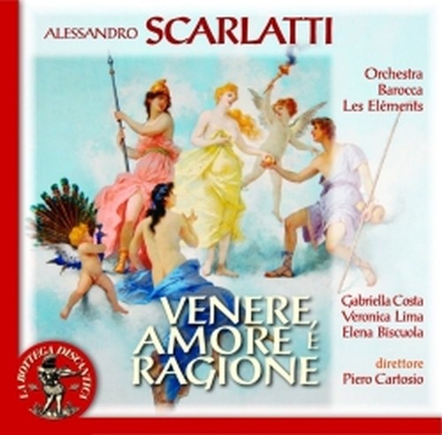 Venere, Amore e Ragione  SCARLATTI ALESSANDRO