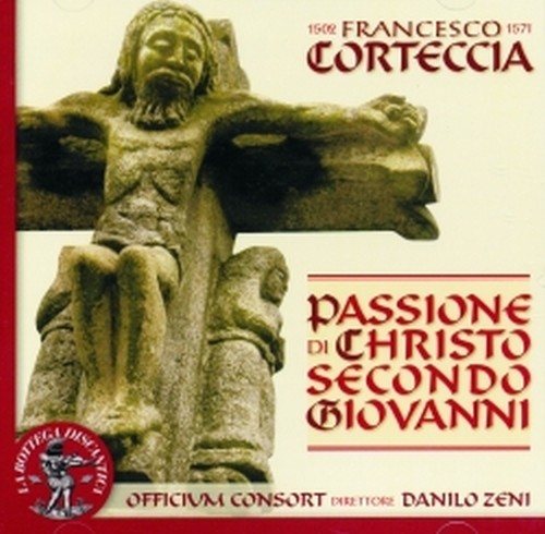 Passione di Christo secondo Giovanni  CORTECCIA FRANCESCO