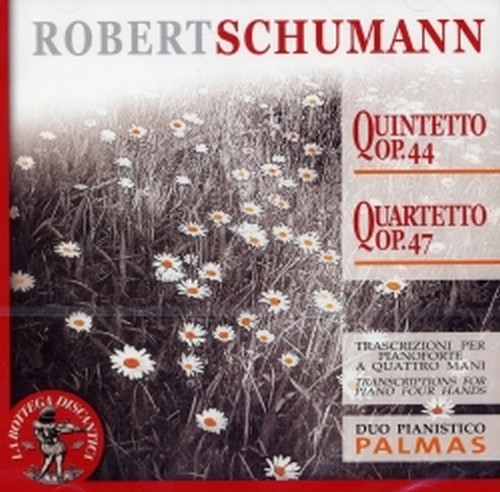 Quintetto op.44, Quartetto op.47 (trascrizione per pianoforte a 4 mani)  SCHUMANN ROBERT