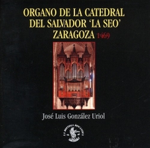 Organo de la Catedral del Salvador "La Seo", Saragozza (1469)  GONZALES URIOL JOSÉ LUIS  org