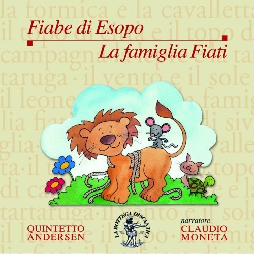 Fiabe di Esopo, La famiglia Fiati, Il Leone e il topo  QUINTETTO ANDERSEN  