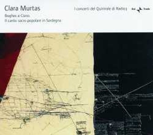 Clara Murtas - Boghes e Coros - Il canto sacro popolare in Sardegna  MURTAS CLARA  voce