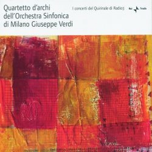 Quartetto d'archi dell'Orchestra Sinfonica di Milano Giuseppe Verdi  QUARTETTO DELL'ORCHESTRA VERDI  