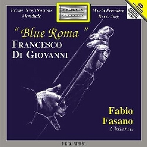 Blue Roma, Suite moderna, Fantasia romantica, Frammenti, Sonetti  DI GIOVANNI FRANCESCO