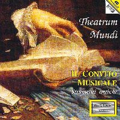 Theatrum Mundi - Antologia di musiche rinascimentali  IL CONVITO MUSICALE  