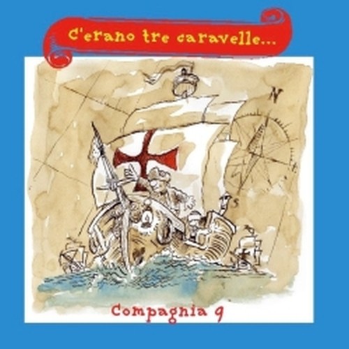 Compagnia 9 - C'erano tre caravelle  VARI