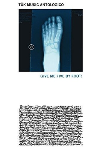 Tuk Music Antologico - Give Me Five By Foot!  VARI  