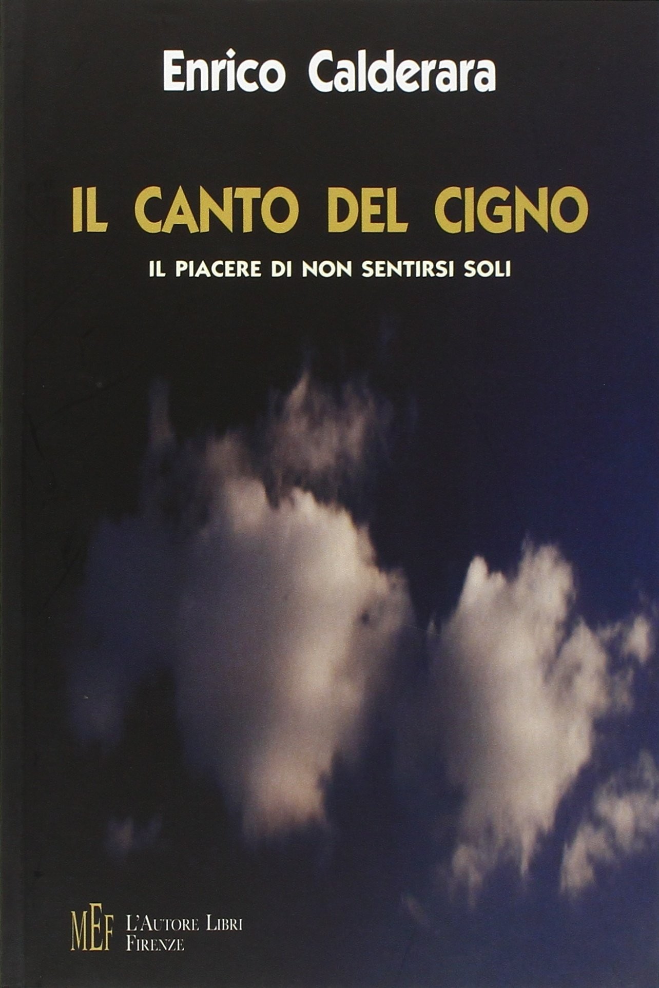 Il canto del cigno. Il piacere di non sentirsi soli 