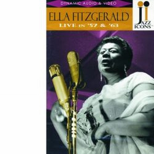 Ella Fitzgerald Live in '57 & '63  FITZGERALD ELLA