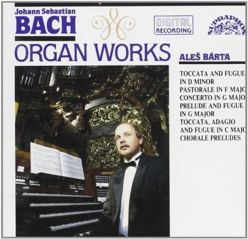 Toccata e fuga BWV565,Pastorale BWV590,Concerto BWV 592, Preludio e fuga BWV 541  BACH JOHANN SEBASTIAN