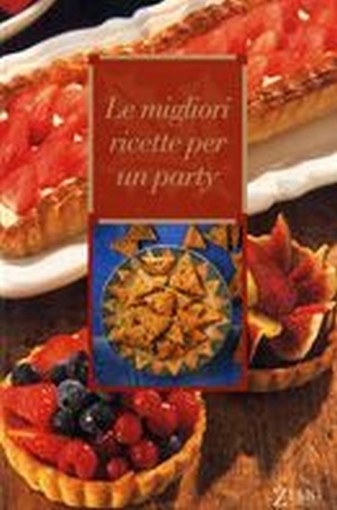 MIGLIORI RICETTE PER UN PARTY (LE)