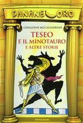 TESEO E IL MINOTAURO E ALTRE STORIE