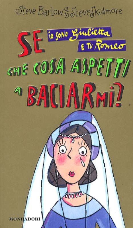 SE IO SONO GIULIETTA E TU ROMEO