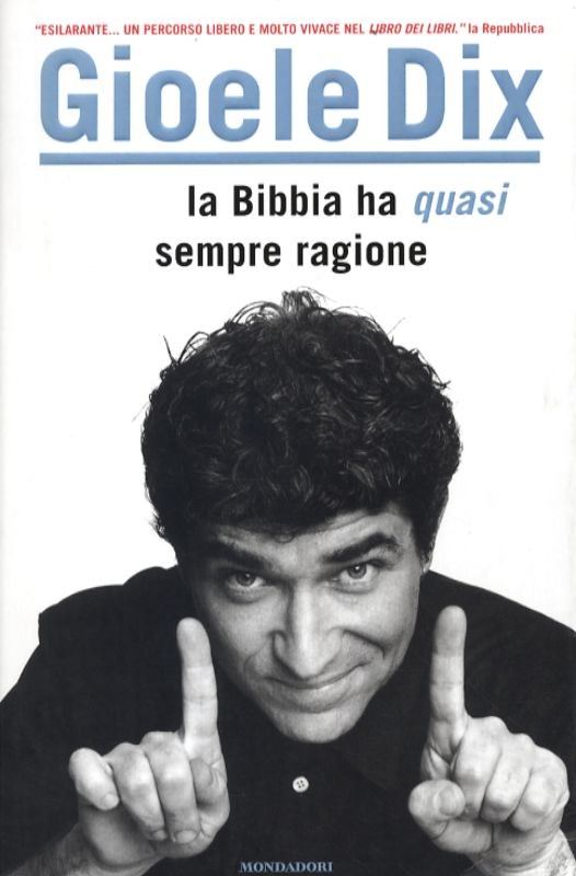 BIBBIA HA QUASI SEMPRE RAGIONE (LA)