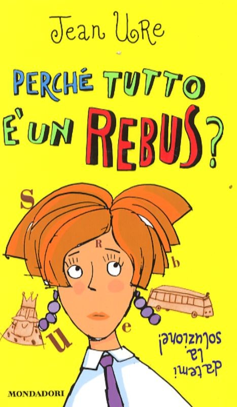PERCHE' TUTTO E'UN REBUS?