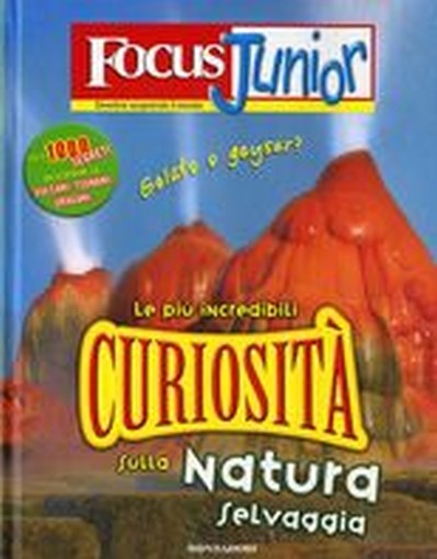 PIU' INCREDIBILI CURIOSITA' NATURA