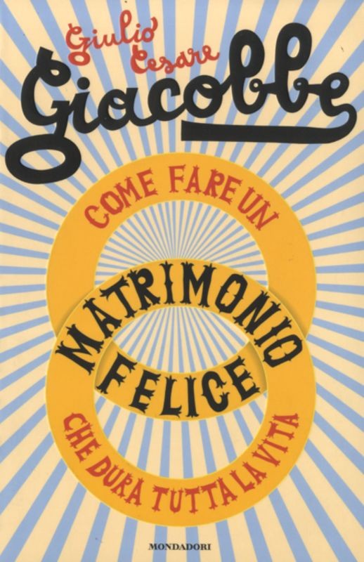 COME FARE UN MATRIMONIO FELICE CHE
