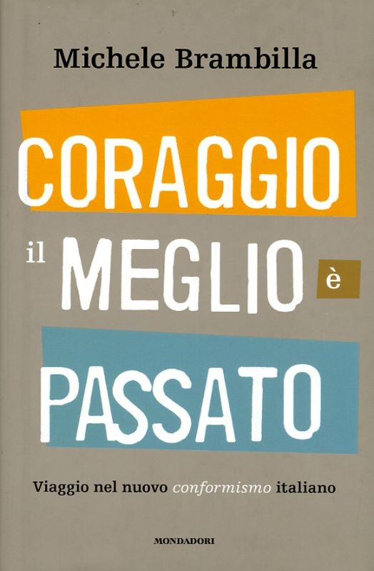 CORAGGIO IL MEGLIO E' PASSATO