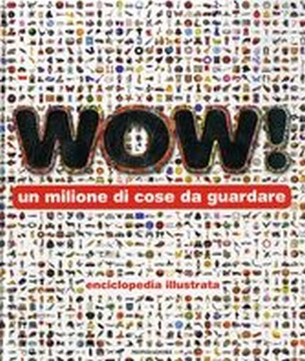 WOW UN MILIONE DI COSE DA GUARDARE