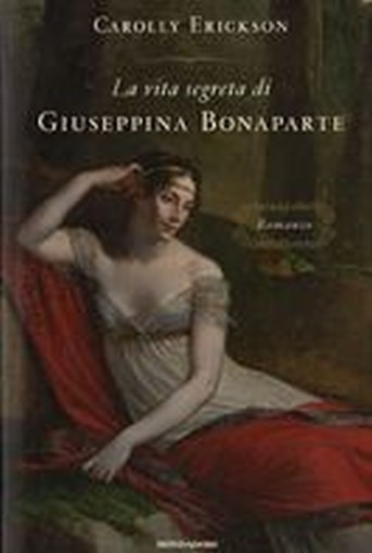 VITA SEGRETA DI GIUSEPPINA BONAPART