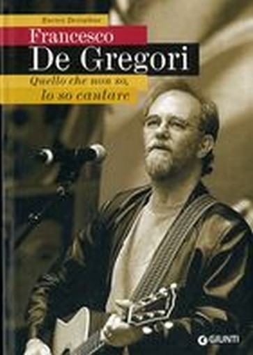 FRANCESCO DE GREGORI QUELLO CHE NON