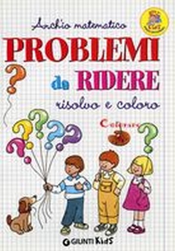 PROBLEMI DA RIDERE RISOLVO E COLORO