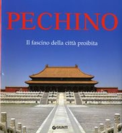 PECHINO IL FASCINO DELLA CITTA' PRO Corradini Piero