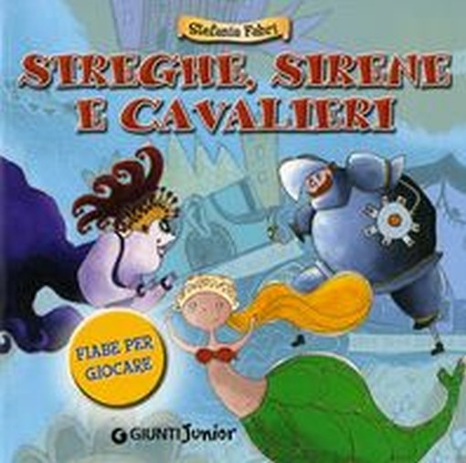 STREGHE SIRENE E CAVALIERI