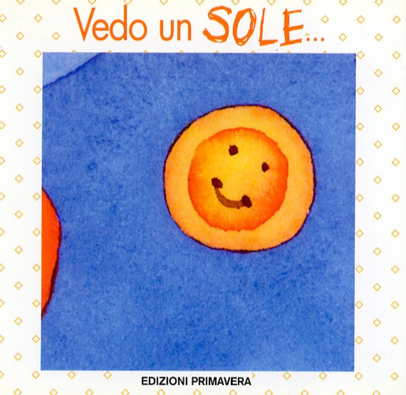 VEDO UN SOLE ...