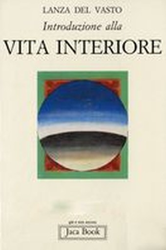 INTRODUZIONE ALLA VITA INTERIORE Del Vasto Lanza