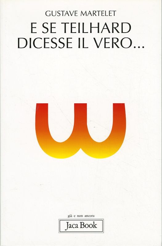 E SE TEILHARD DICESSE IL VERO...