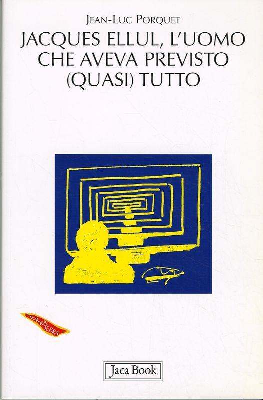 JACQUES ELLUL L'UOMO CHE AVEVA PREV