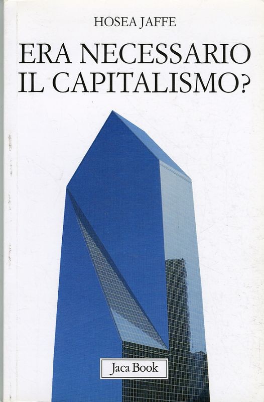 ERA NECESSARIO IL CAPITALISMO?