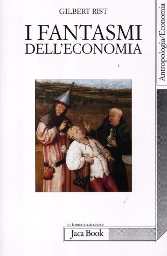 FANTASMI DELL'ECONOMIA (I) Rist Gilbert