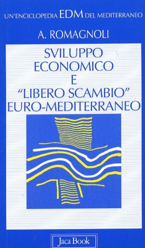 SVILUPPO ECONOMICO E LIBERO SCAMBIO