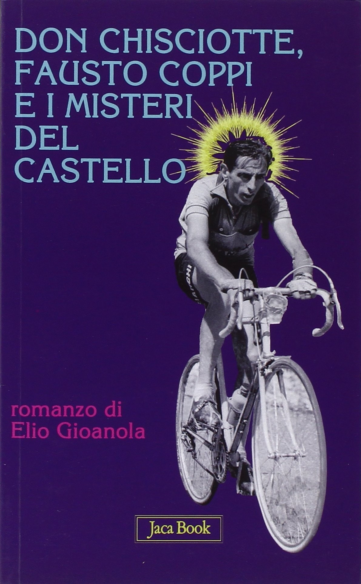 DON CHISCIOTTE FAUSTO COPPI E I MIS Gioanola Elio