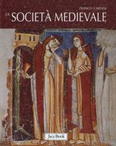 SOCIETA' MEDIEVALE (LA) Cardini Franco