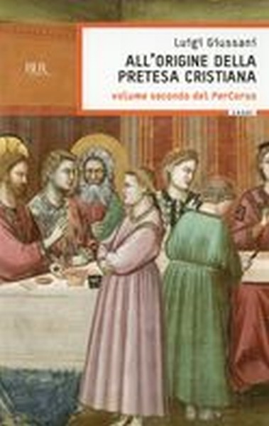 ALL'ORIGINE DELLA PRETESA CRISTIANA