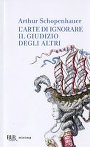 ARTE DI IGNORARE IL GIUDIZIO DEGLI