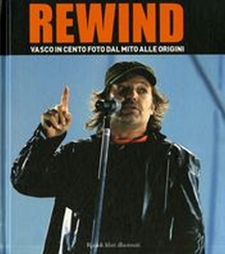 REWIND VASCO IN CENTO FOTO DAL MITO