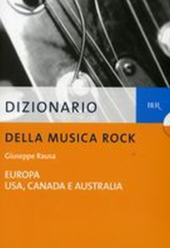 DIZIONARIO DELLA MUSICA ROCK