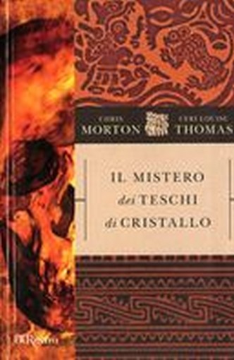 MISTERO DEI TESCHI DI CRISTALLO(IL)